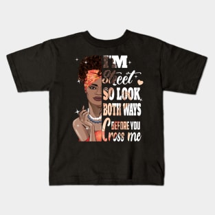 I'm Street So look both ways before you cross Me ..African American pride gift Kids T-Shirt